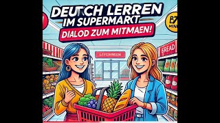 "Hören B1 – 7 Minuten...Deutsch Lernen im Supermarkt – Dialog zum Mitmachen#deutsch #germany #lernen