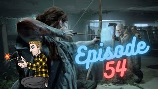 Let's Play The Last of us 2 - Episode 54 - The Farm