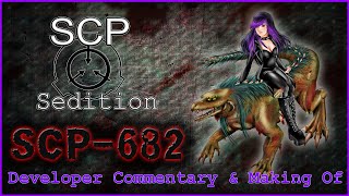 Developer Commentary & Making Of [SCP Sedition  SCP-682]