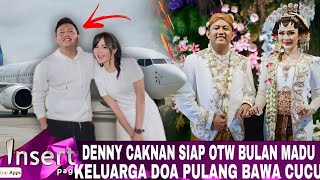 Ogah Berlama Lama, Denny Ngebet Bulan Madu dengan Bella Bonita, Keluarga doa pulang bawa cucu