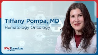 Meet Tiffany Pompa, MD, Hematology Oncology