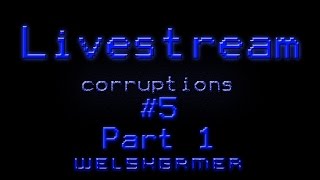 Livestream Corruptions #5 Part 1 | Is it human?