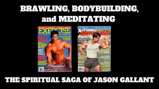 The Spiritual Saga of Bodybuilder Jason Gallant