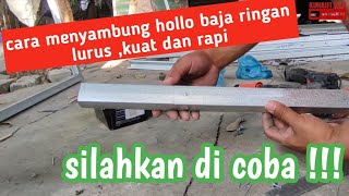 cara menyambung hollo baja ringan lurus ,kuat dan rapi #kunaifijaya #hollobajaringan #bajaringan