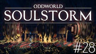 ODDWORLD SOULSTORM - Episode 28