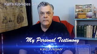 04-02 Karl'sTestimony: Karl's Kronicles - 08.01.21