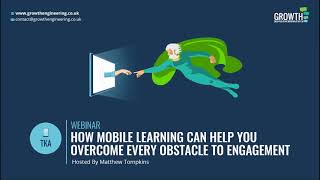 How Mobile Learning Can Help You Overcome Every Obstacle To Engagement (Webinar)