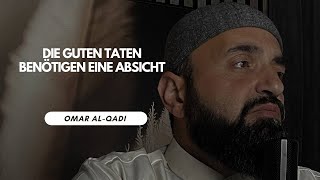 🔴 Die Guten Taten benötigen eine Absicht | Omar Al-Qadi