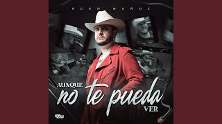 Eden Muñoz - Aunque No Te Pueda Ver