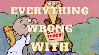 Everything Wrong With Ed Edd n Eddy - "The Ed-Touchables"