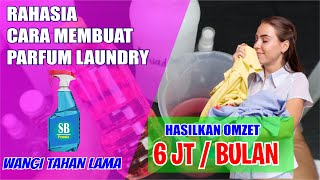 CARA MEMBUAT PARFUM LAUNDRY WANGI AWET TAHAN LAMA - PART 3 | PEWANGI LAUNDRY TAHAN LAMA || SB Pemula