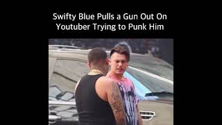 Swifty Blue pulls gun on youtuber a civilian but it’s all a skit😂