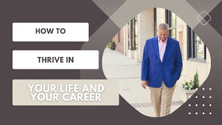 How to Thrive in Your Life and Your Career