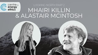 Mhairi Killin and Alastair McIntosh | Artists & Authors | Looking North Part 2