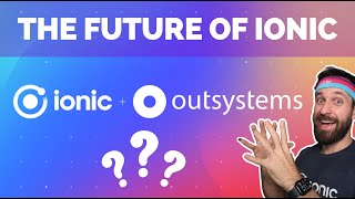 Ionic acquired: The Future of Ionic 🤩