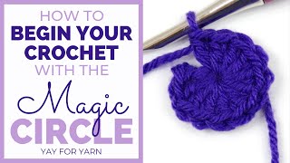 How to Begin Your Crochet with the Magic Circle | Yay For Yarn