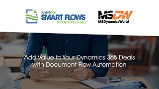 Add Value to Your Dynamics 365 Deals with Document Flow Automation