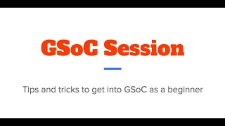 Tips and Tricks to get into GSoC as a Beginner