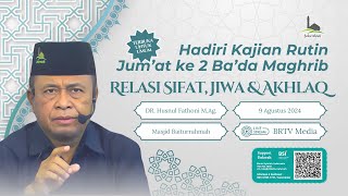 RELASI SIFAT, JIWA & AKHLAQ - USTADZ DR. HUSNUL FATHONI M.AG.