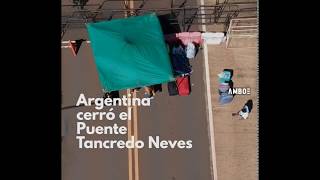 Argentinos varados en la frontera son retirados del Puente Tancredo Neves