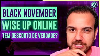 Black November Wise Up Online - desconto real ou pegadinha?