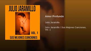 Amor profundo - Julio Jaramillo (valse) [Letra] (Hd)