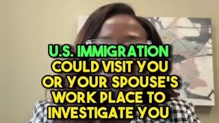 U.S. Immigration Could Visit You or Your Spouse's Workplace to Investigate You