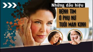 Những dấu hiệu bệnh tim ở phụ nữ tuổi mãn kinh #tiềnmãnkinhcáugắt #tiềnmãnkinhbịđaubụng#tiềnmãnkinh