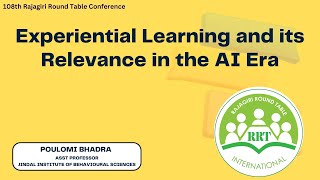 Experiential Learning and its Relevance in the AI Era