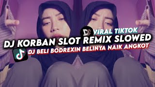 DJ BELI BODREXIN BELINYA NAIK ANGKOT SLOWED VIRAL TIKTOK 2024