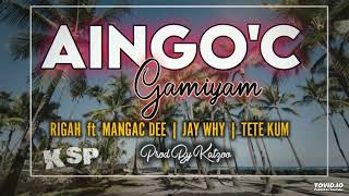 Aingoc Gamiyam (2024) -Rigah ft Mangac Dee x Jay Why & Tete Kum (Prod by Katzoo)