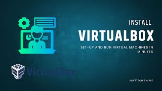 How to Install and Set Up a Virtual Machine Using VirtualBox | 2024