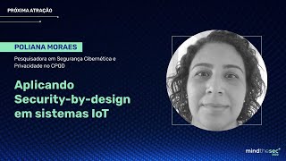 Aplicando Security-by-design em sistemas IoT. | Poliana Moraes