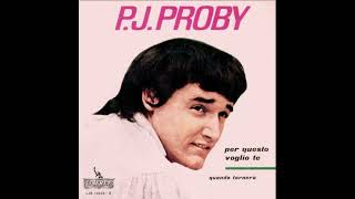 P.J. Proby - Per questo voglio te