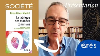 Pierre-Olivier MONTEIL - La fabrique des mondes communs