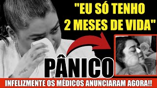 🚨🚨 "EU SÓ TENHO 2 MESES DE VIDA" - A BEIRA DA MORTE PRETA GIL CLAMA POR JESUS E ENTRA EM PÂNICO