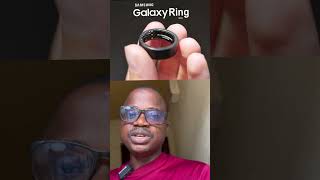 What do you think about the Galaxy Ring?