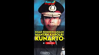 KISAH KESEDERHANAAN MANTAN KAPOLRI KUNARTO ! CEK DESKRIPSI !