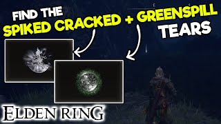 How to get the SPIKED CRACKED TEAR + GREENSPILL CRYSTAL TEAR - Elden Ring - Find Rare Items