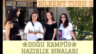 Bilkent Üniversitesi Kampüs Turu Bölüm 3 - Doğu Kampüs, Hazırlık Binaları