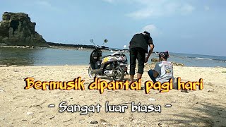 BERMUSIK DIPANTAI PAGI HARI