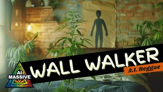 Wall Walker - A.I. Generated Reggae Music - Original Lyrics with AI Massive