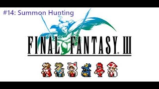 Final Fantasy III (Pixel Remaster) #14: Summon Hunting