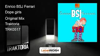 Enrico BSJ Ferrari - Dope girls (Original Mix)