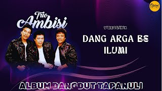 Trio Ambisi - Dang Arga Be Ilumi (Video Lirik)