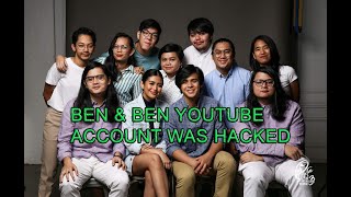 BEN&BEN YOUTUBE CHANNEL WAS HACKED | YT RIN NI RICO BLANCO deleted | Manong Enan