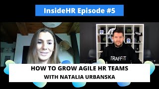 Inside HR #5 - How to Grow Agile HR Teams with Natalia Urbanska