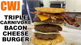 Triple CARNIVORE Bacon Cheeseburger