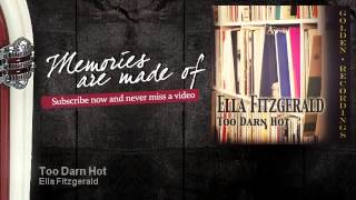 Ella Fitzgerald - Too Darn Hot - Memories Are Made Of