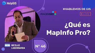 🌐🗺🌐 Qué es MapInfo Pro y Sus Aplicaciones | NICOLÁS LABOMBARDA | Hablemos de GIS 46